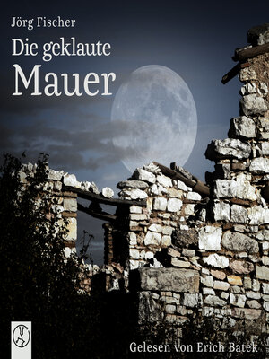 cover image of Die geklaute Mauer